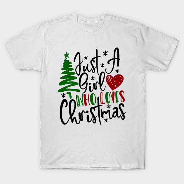 Just A Girl Who Loves Christmas Womens Tee Gifts For Girls T-Shirt by William